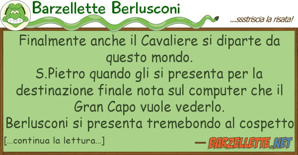 Barzellette Berlusconi finalmente cavaliere diparte