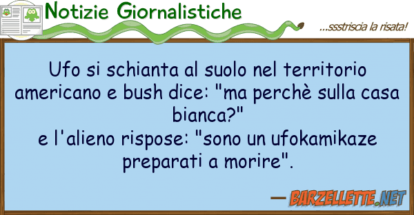 Notizie Giornalistiche ufo schianta suolo territorio