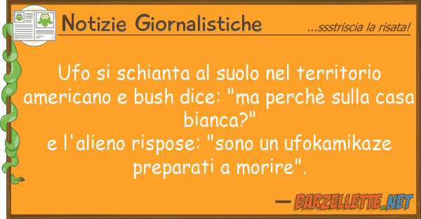 Notizie Giornalistiche ufo schianta suolo territorio