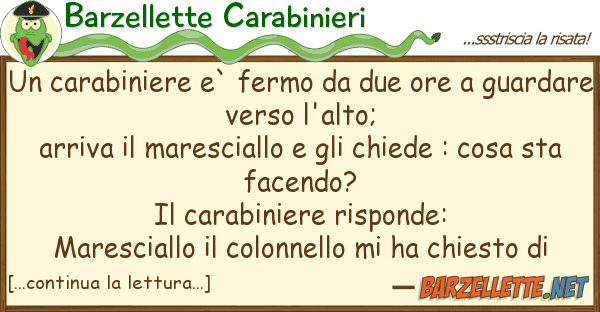 Barzellette Carabinieri carabiniere e` fermo due ore gua