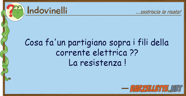 Indovinelli cosa fa'un partigiano sopra fili