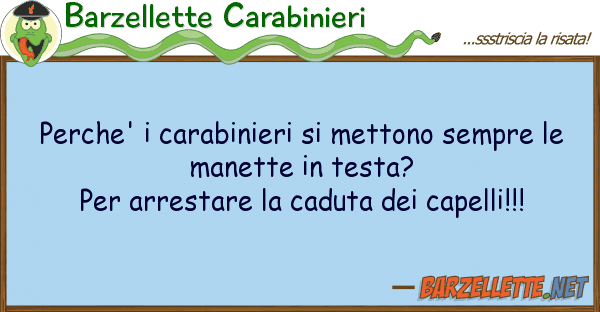Barzellette Carabinieri perche' carabinieri mettono sempre