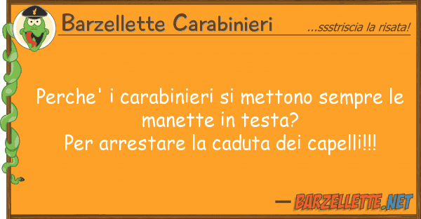 Barzellette Carabinieri perche' carabinieri mettono sempre
