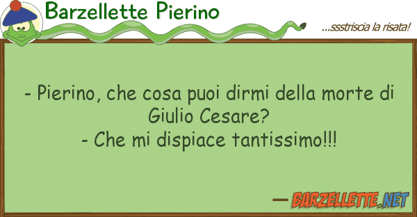 Barzellette Pierino - pierino, cosa puoi dirmi mor