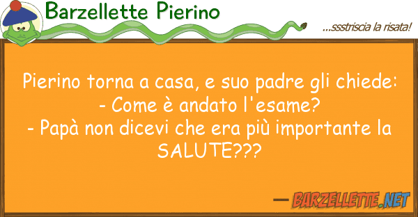 Barzellette Pierino pierino torna casa, padre ch