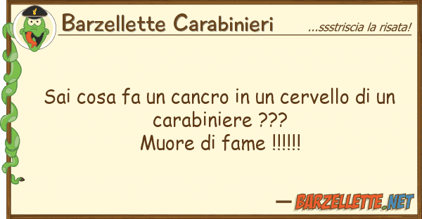 Barzellette Carabinieri sai cosa fa cancro cervello