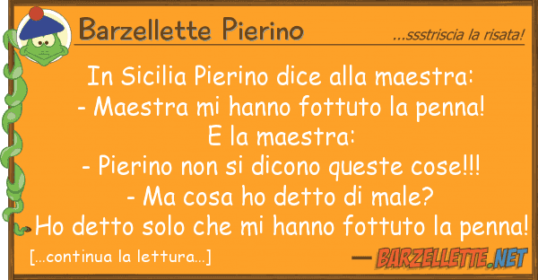 Barzellette Pierino sicilia pierino dice maestra: -