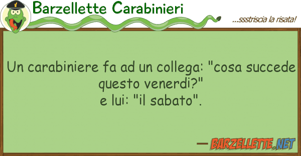 Barzellette Carabinieri carabiniere fa collega: "cosa s