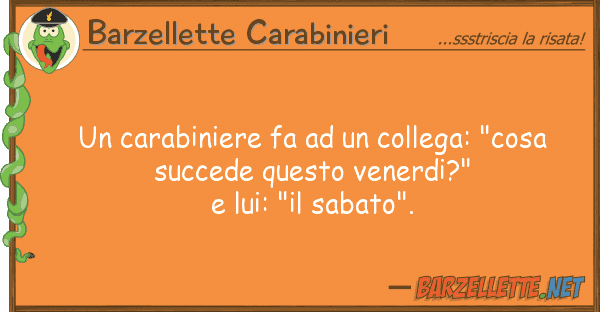 Barzellette Carabinieri carabiniere fa collega: "cosa s