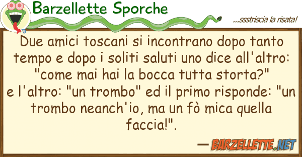 Barzellette Sporche due amici toscani incontrano dopo tan