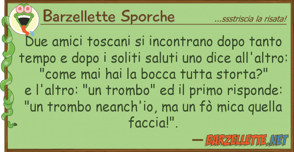 Barzellette Sporche due amici toscani incontrano dopo tan