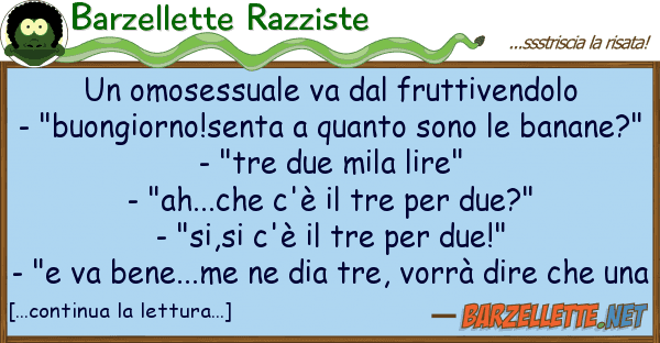 Barzellette Razziste omosessuale va fruttivendolo - "