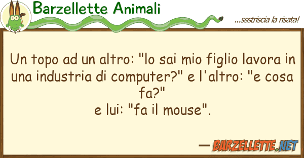 Barzellette Animali topo altro: "lo sai figlio