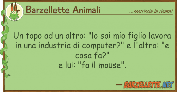 Barzellette Animali topo altro: "lo sai figlio