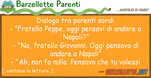 Barzellette Parenti dialogo parenti sordi. - "fratello