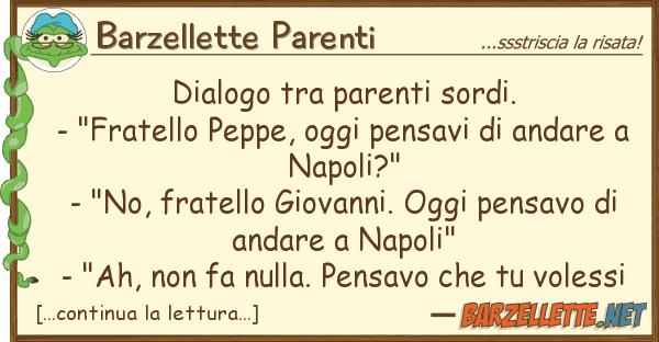 Barzellette Parenti dialogo parenti sordi. - "fratello