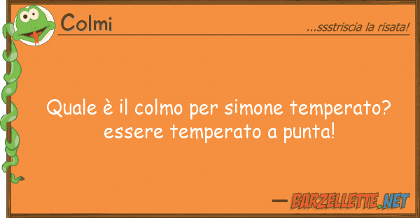 Colmi è colmo simone temperato?