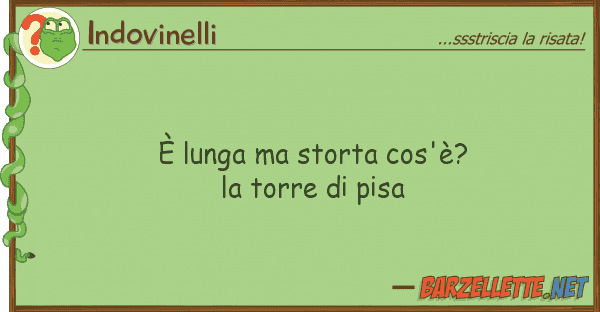 Indovinelli è lunga storta cos'è? torre p