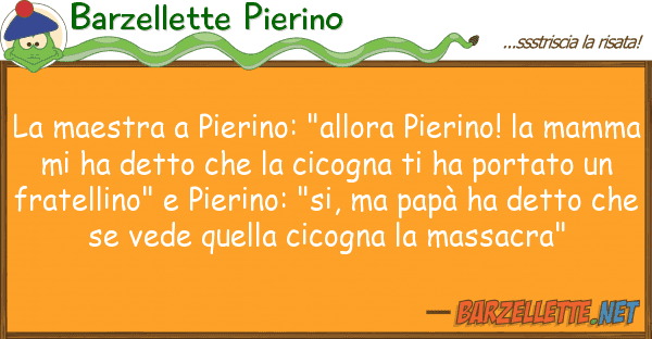 Barzellette Pierino maestra pierino: "allora pierino!