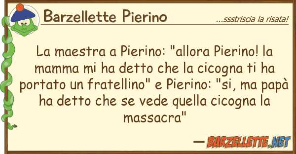 Barzellette Pierino maestra pierino: "allora pierino!