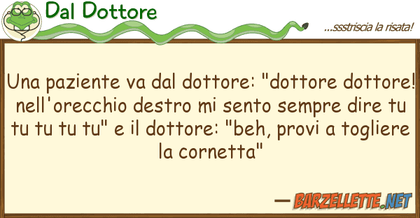 Dal Dottore paziente va dottore: "dottore do