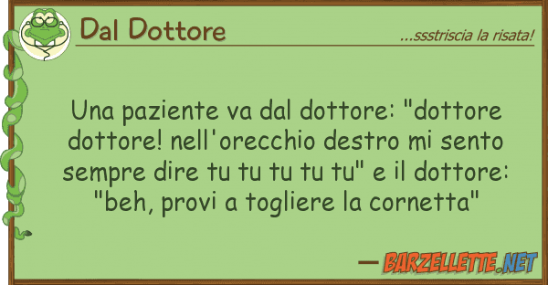 Dal Dottore paziente va dottore: "dottore do