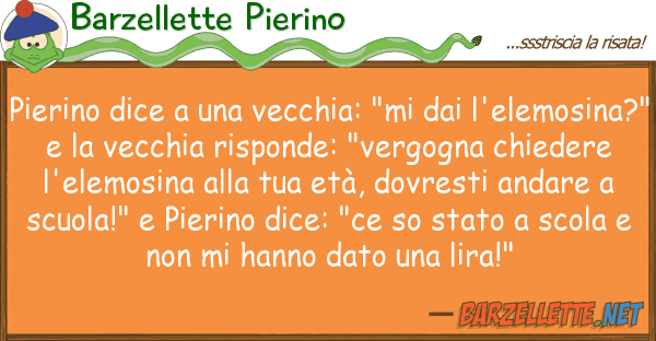 Barzellette Pierino pierino dice vecchia: "mi l'el