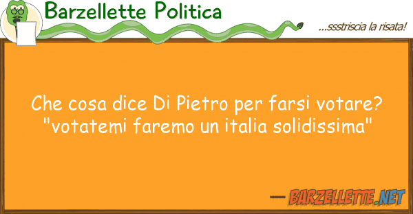 Barzellette Politica cosa dice pietro farsi votare