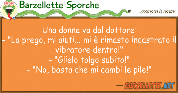 Barzellette Sporche donna va dottore: - "la prego,