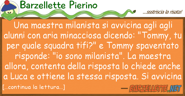 Barzellette Pierino maestra milanista avvicina