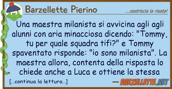 Barzellette Pierino maestra milanista avvicina