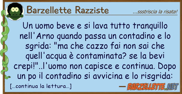 Barzellette Razziste uomo beve lava tranquillo