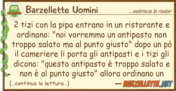 Barzellette Uomini 2 tizi pipa entrano ristora