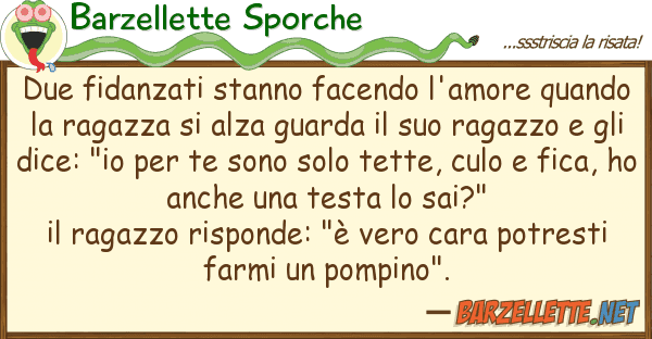Barzellette Sporche due fidanzati stanno facendo l'amore qua
