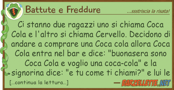 Battute e Freddure stanno due ragazzi chiama coca
