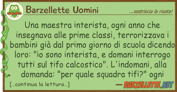 Barzellette Uomini maestra interista, ogni anno ins