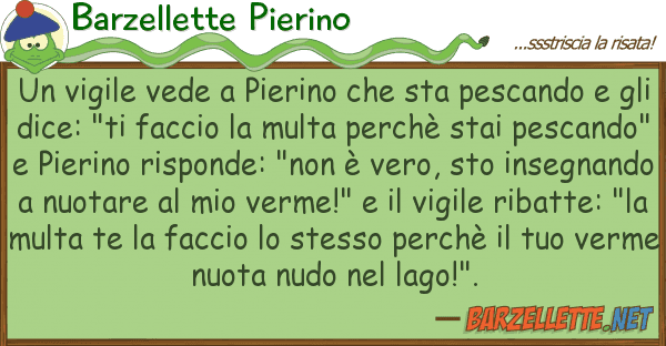 Barzellette Pierino vigile vede pierino sta pescand