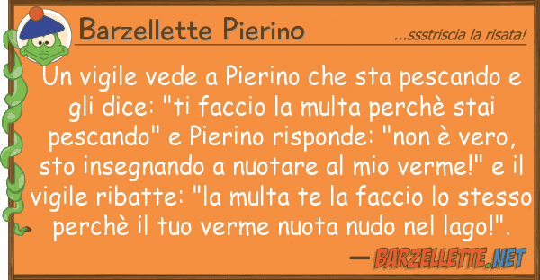 Barzellette Pierino vigile vede pierino sta pescand
