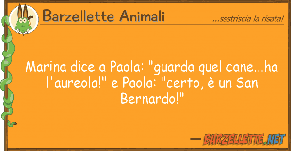 Barzellette Animali marina dice paola: "guarda quel cane..