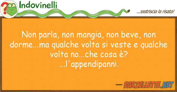 Indovinelli parla, mangia, beve, dor