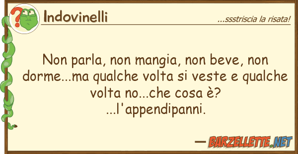 Indovinelli parla, mangia, beve, dor