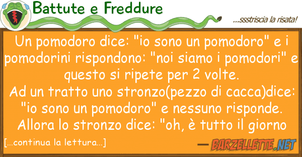 Battute e Freddure pomodoro dice: "io sono pomodoro"