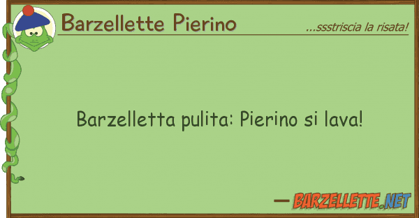 Barzellette Pierino barzelletta pulita: pierino lava!
