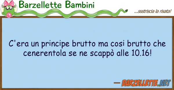 Barzellette Bambini c'era principe brutto cosi brutto