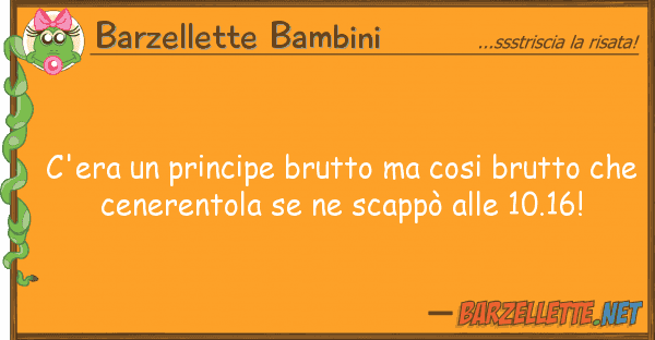 Barzellette Bambini c'era principe brutto cosi brutto
