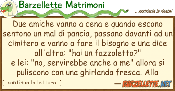 Barzellette Matrimoni due amiche vanno cena quando escono