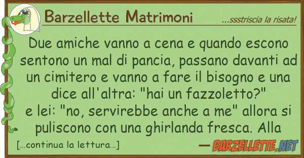 Barzellette Matrimoni due amiche vanno cena quando escono