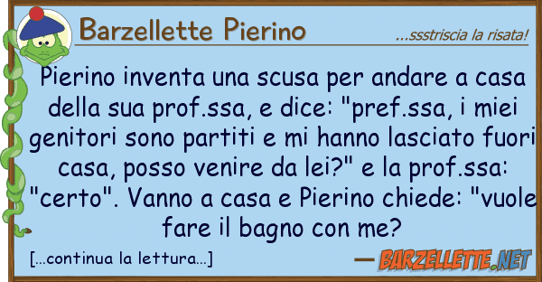 Barzellette Pierino pierino inventa scusa andare