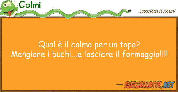 Colmi qual è colmo topo? mangiare