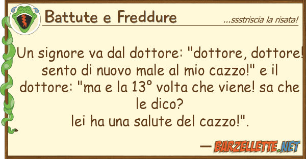 Battute e Freddure signore va dottore: "dottore, dot